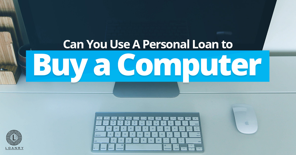 Personal Loan to Buy A Computer