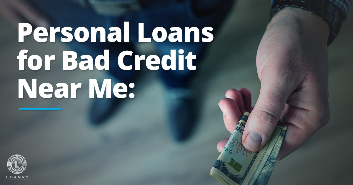 Personal Loans for Bad Credit Near Me