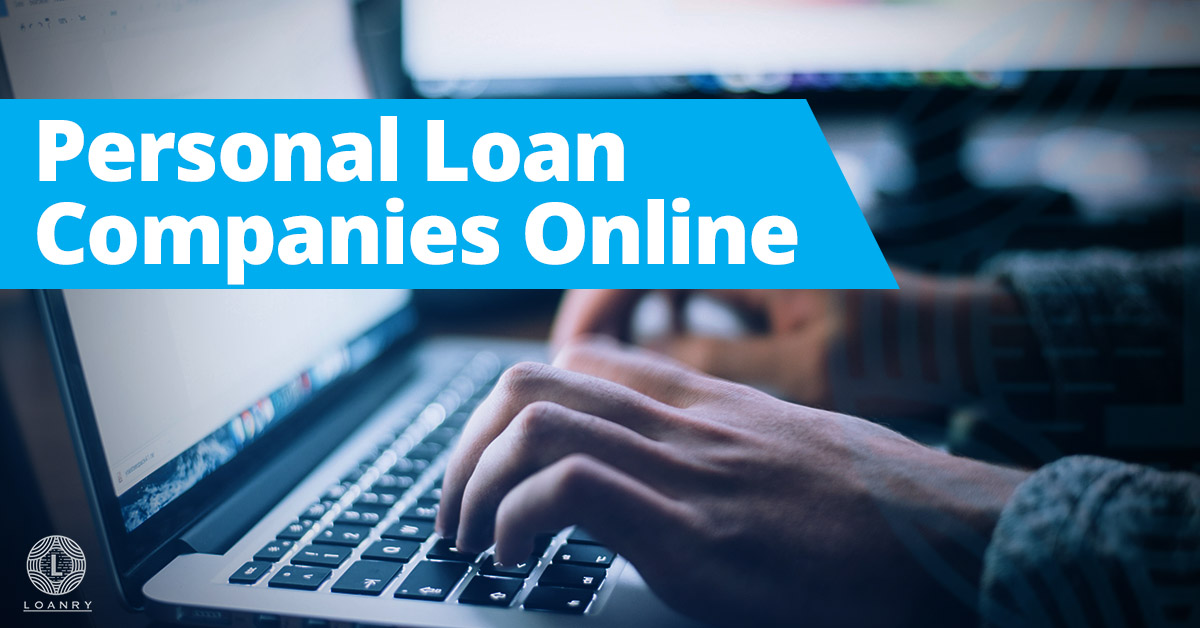 Personal Loan Companies Online: Find Here | Loanry