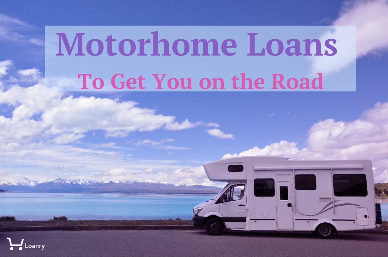 Motorhome Loans to Get You on The Road Loanry