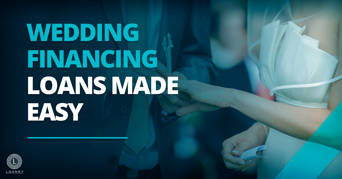 Wedding Financing Loans Made Easy Loanry