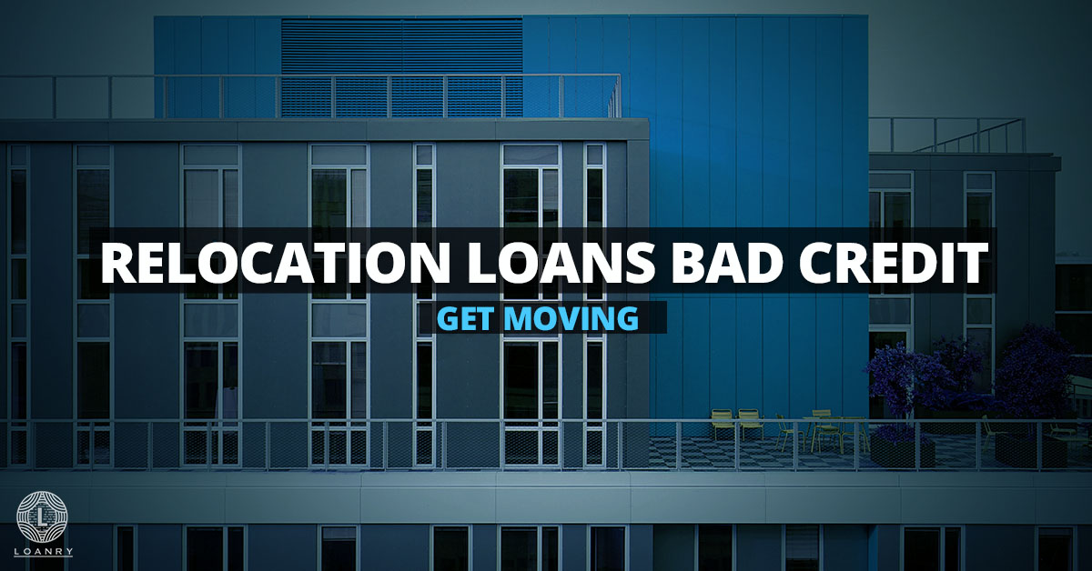 Relocation Loans Bad Credit