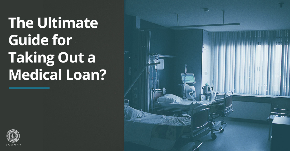 The Ultimate Guide for Taking Out a Medical Loan