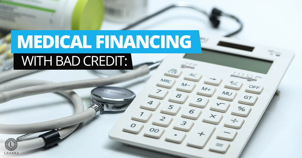 Medical Financing With Bad Credit Dr. Debt Delivers Loanry