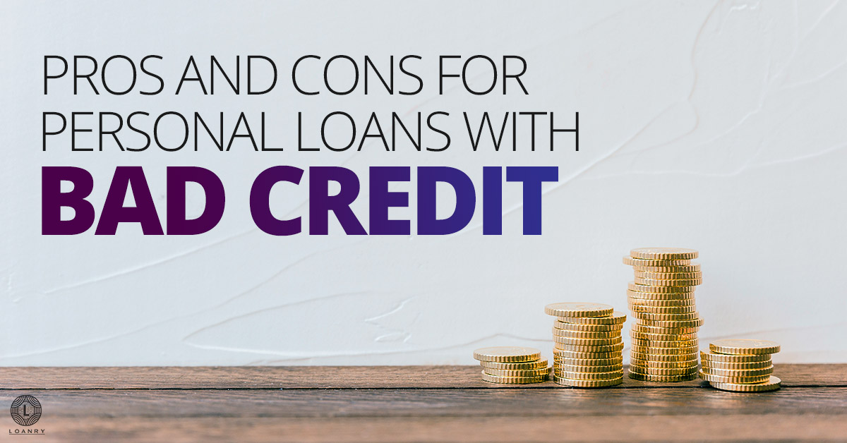Pros and Cons for Personal Loans with Bad Credit
