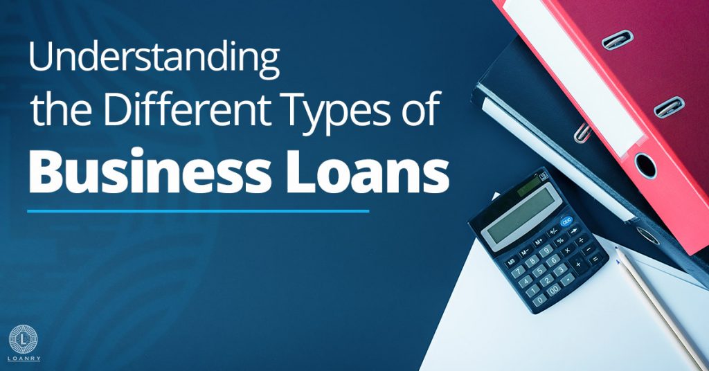 Understanding the Different Types of Business Loans Loanry