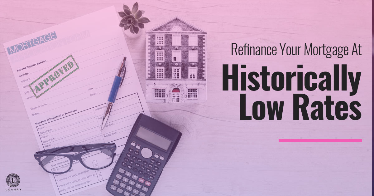 refinance your mortgage at historically low rates loanry mortgage buyout calculator