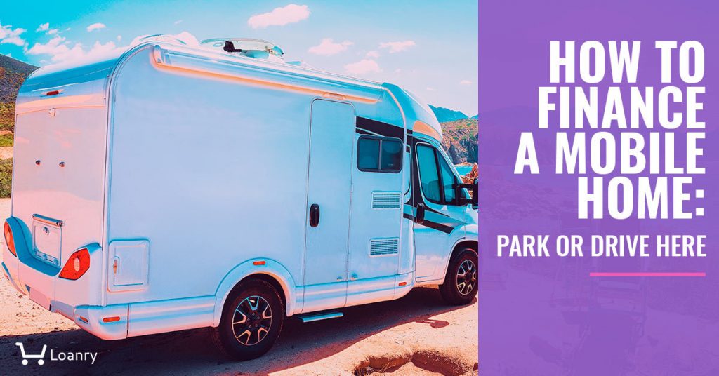 How To Finance A Mobile Home Park or Drive Here Loanry